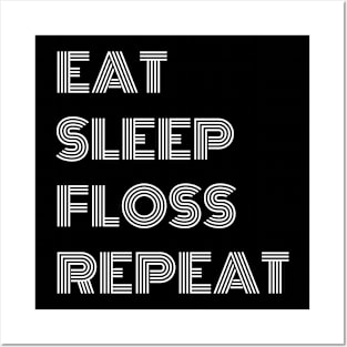 Eat Sleep Floss Repeat Posters and Art